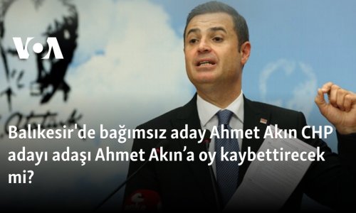 Balıkesir'de bağımsız aday Ahmet Akın CHP adayı adaşı Ahmet Akın’a oy kaybettirecek mi?